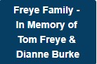 In memory of Tom Freye & Dianne Burke