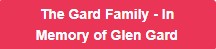 In memory of Glen Gard