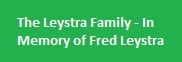 The Leystra Family - In Memory of Fred Leystra