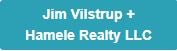 Jim Vilstrup & Hamele Realty LLC.