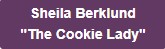 Sheila Berklund - The Cookie Lady