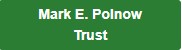 Mark E Polnow Trust