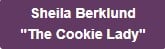 Sheila Berklund "The Cookie Lady"
